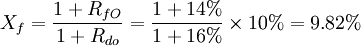 X_f=/frac{1+R_{fO}}{1+R_{do}}=/frac{1+14%}{1+16%}/times10%=9.82%