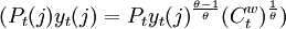 (P_t(j)y_t(j)=P_ty_t(j)^{/theta-1 /over /theta}(C_t^w)^{1 /over /theta} )
