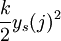 {k/over 2 }y_s(j)^2